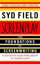Screenplay: The Foundations of Screenwriting (newly revised and updated edition)